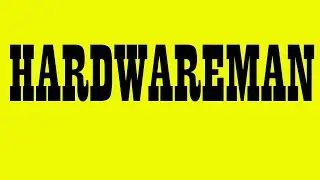 HARDWAREMAN MEANING?||