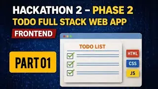 Hackathon 2 Phase 2 &ndash; Todo Full Stack Web App (Part 1) | Frontend Development Step-by-Step