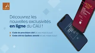 Nouvelles exclusivit&eacute;s sur Mon CAIJ : le Code de proc&eacute;dure civil et le Code civil du Qu&eacute;bec annot&eacute;!