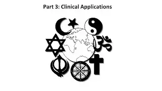Part 3. Integrating Spirituality into Patient Care: Clinical Applications