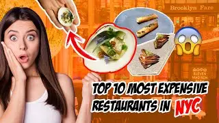 TOP 10 MOST EXPENSIVE RESTAURANTS IN NYC