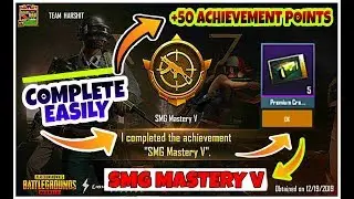 Easyway to Complete SMG Mastery V  | Get 5 Premium Crates + 50 Achievement Points In Pubg Mobile
