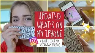 Updated What's On My iPhone + How I Edit My Instagram Photos 2017! | EvieEllen