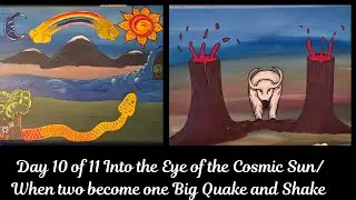 Into the eye of the cosmic sun when all become back to one  big quake and shake Day 10 octave eyeing
