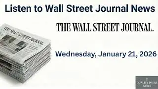 Wall Street Journal News Briefing | 21 January 2026, Wednesday