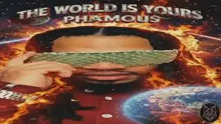 Phamous - The World Is Yours (Prod. By Phamous) (Official Visualizer)