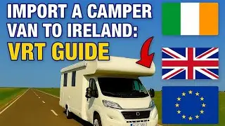 Import a Used Campervan to Ireland: VRT GUIDE