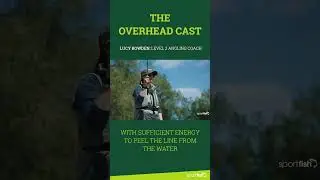 Learn how to Overhead Cast with Lucy Bowden