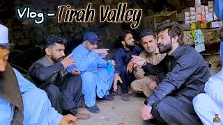 VLog - Tirah Valley - Khyber Agency - Ourvines