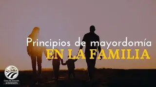 Feliza Mart&iacute;nez - Principios de mayordom&iacute;a en la familia