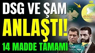 DSG Ve Şam Anlaştı! İşte Anlaşmanın 14 Maddesi! (Tam Metin)