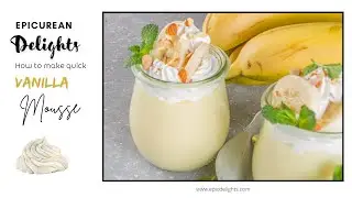 How to make a Quick Vanilla Mousse Easy