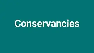 'Conservancies' Meaning and Pronunciation