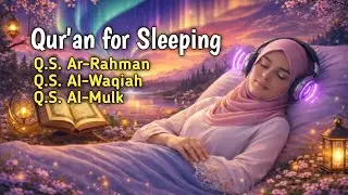 Quran for Deep Sleep, Insomnia, Stress Relief 🌿 Surah Al-Mulk, Al-Waqiah, Ar-Rahman| Calm Your Mind