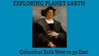 Columbus Sails - Exploring Planet Earth