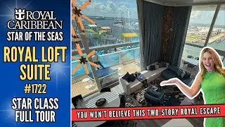 Royal Caribbean STAR OF THE SEAS | Королевский лофт-люкс № 1722 | ПОЛНЫЙ ТУР | КЛАСС STAR | Роско...