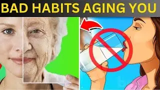The SHOCKING Effect of 10 Daily Habits on Your Aging Process