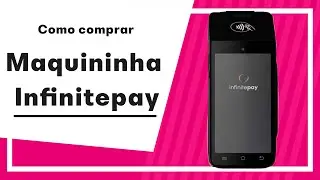 Como comprar a Maquininha da Infinitepay 2022