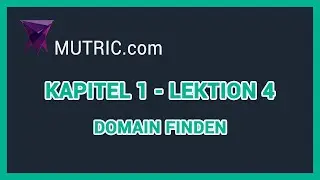 💎 ► Domain finden (Kapitel 1 - Lektion 4) | Mutric.com &raquo;