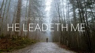 [Accompaniment] He Leadeth Me
