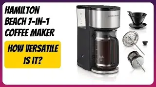 REVIEW (2025): Hamilton Beach 7-in-1 Coffee Maker. Features.