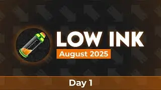 Low Ink August 2025 | Day 1