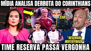 MÍDIA DETONOU RESERVAS DO CORINTHIANS EM DERROTA PRO RB BRAGANTINO PELO PAULISTÃO E COBROU REFORÇOS