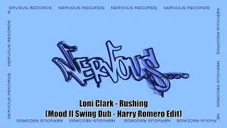 Loni Clark - Rushing (Mood II Swing Dub - Harry Romero Edit)