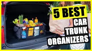 TOP 5: Best Car Trunk Organizer [2023]