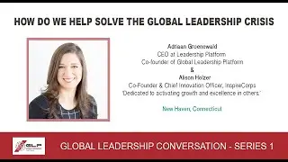 GlobalLeadershipConversation1: Alison Holzer - InspireCorps - USA