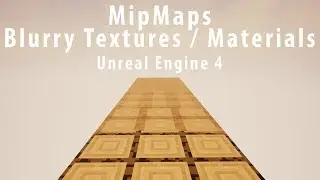 [Unreal Engine] - Blurry Textures / Materials & Mipmaps [Fix]