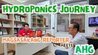 MAGSASAKANG REPORTER HYDROPONICS JOURNEY  WITH AHG