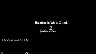 Beautiful In White Chords