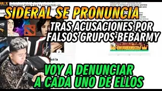 SIDERAL DE PRONUNCIA POR ACUSACIONES HACIA ÉL POR FALSOS GRUPOS BEBARMY 