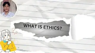 MEANING,NATURE AND SCOPE OF ETHICS