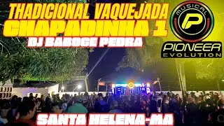 THE PIONEER_DJ BABOGE PEDRA_EM CHAPADINHA 1_SANTA HELENA_NA TRADICIONAL VAQUEJADA_E FOI LOTAÇÃO