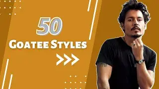 Best Goatee Beard Styles for Different Face - 50 Top Styles