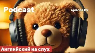 Podcast. Episode 02.