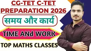 CG-TET C-TET PREPARATION 2026  MATHS TIME AND WORK   MOST IMP.Q. BY ANSARI SIR