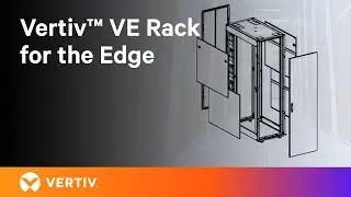 Introducing the Vertiv VE Rack for Edge Locations, Edge Data Center Solutions, and Edge Computing