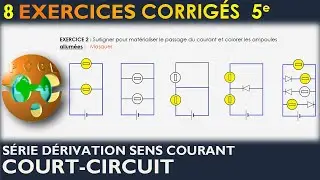 SÉRIE - DÉRIVATION - SENS COURANT - COURT-CIRCUIT 8 exercices corrigés - Électricité 5e