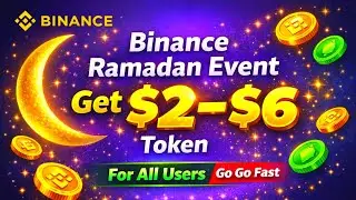 Binance Ramadan Event  Get 2$~6$ Token for all User Go Go Fast