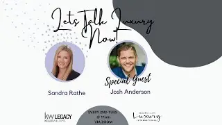 Let's talk Luxury Sandra with Josh Anderson!