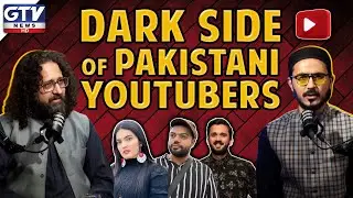 Dark Side Of Pakistani Youtuber's Feat Faizullah Khan | GTV PODCAST | 28 Dec 2024