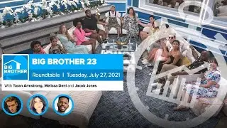 Big Brother 23 | July 27 Roundtable Week 3