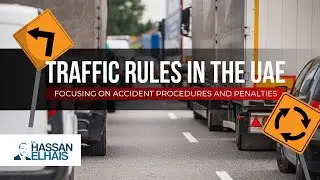 Traffic Rules in the UAE, Focusing on Accident Procedures and Penalties