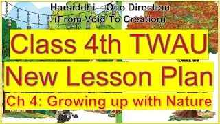 Class 4th TWAU Lesson Plan Ch 4 Growing up with nature