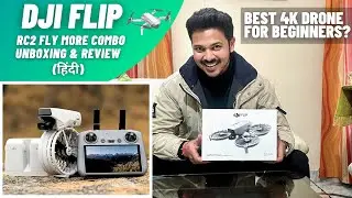 DJI FLIP(RC2 Combo) Unboxing,Review & Tutorial in Hindi | Price in India | Best 4K Beginner Drone?