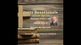 Isaiah 42:1-9 &dagger; Behold My Servant &dagger; Daily Devotional Podcast Audio