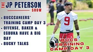 Bucccaneers' Training Camp Day 3 | Offense, Baker & Egbuka Have a Big Day | Bucky Talks